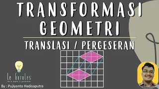 Transformasi (1) - Translasi, Pergeseran, Rumus Translasi, Soal Translasi - Matematika SMP