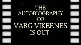 The Autobiography of Varg Vikernes is Out!