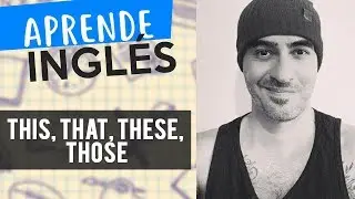 How to use the demonstratives THIS, THAT, THESE, THOSE / Alejo Lopera