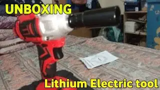 Unboxing Lithium Electric Tool