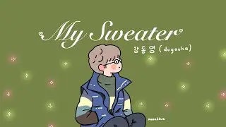 강동영(doyouka) -  'my sweater' | Lyrics - Vietsub