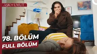Aşk ve Umut 78. Bölüm