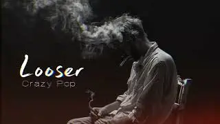 Looser | Crazy Pop (Official Audio)