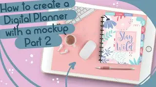HOW TO MAKE A PLANNER WITH A MOCKUP | Part 2