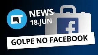 Golpe de emprego no Facebook; Fotos erradas no WhatsApp [CT News]