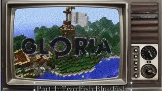 Gloria Part 1: Two Fish Blue Fish