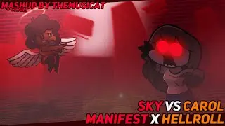 Sky Vs Carol / Manifest x Hellroll [FNF' Mashup]