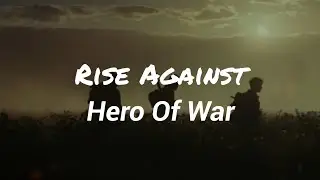 Rise Against - Hero Of War (Lyrics)