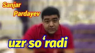Sanjar Pardayev uzr soʻrab chiqdi.