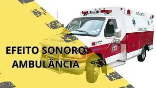 EFEITO SONORO-AMBULÂNCIA