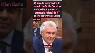 Governador do estado de Goiás Ronaldo caiado bate boca com deputado do PT