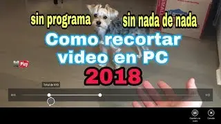 Como recortar vídeo en PC Sin programa sin nada de nada