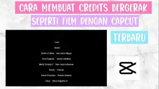 Tutorial membuat credits seperti di film dengan capcut