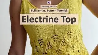 Electrine Top - Full Knitting Pattern Tutorial