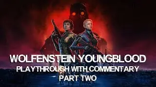 Wolfenstein Youngblood Co-op with funny commentary (Part 2)