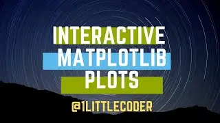 Making Interactive Matplotlib Plots for Data Science Visualizations on Jupyter (Python)