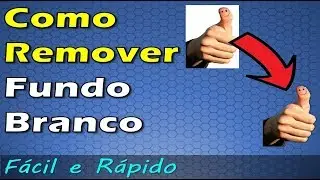 Como TIRAR o FUNDO BRANCO DE UMA IMAGEM (Como Deixar o Fundo da Imagem Transparente) Muito FÁCIL