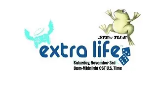 EXTRA LIFE with Stew!