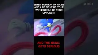 When You Hop On Game And Are Fighting Your Wifi #sonicthehedgehog #meme