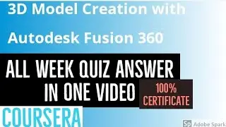 Coursera solution: 3D Model Creation with Autodesk Fusion 360 all week quiz answer || CAD solutions