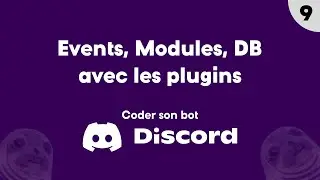 Coder son bot Discord #9 -  Events, Modules & DB avec les plugins