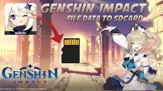 Genshin Impact To SdCard Data File | Transferring Genshin Impact game data to the latest SdCard 2022