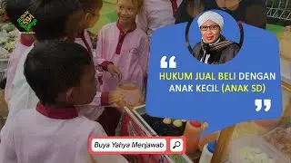 Hukum Jual Beli dengan Anak Kecil (Anak SD) - Buya Yahya Menjawab