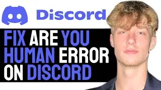 How to Fix Discord “Are You Human” Verification Error 2024! (QUICK & EASY GUIDE)