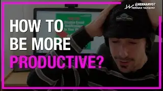 How to Be More Productive With These 2 Productivity Tips for Entrepreneurs - Hernan Vazquez