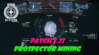 Star Citizen Patch 3.22: Prospector Mining at ARC-L1