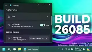 New Windows 11 Build 26085 – Gaming Improvements, New Notepad Update and Fixes (Canary and Dev)