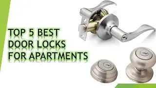 ✅ Top 5 Best Door Locks For Apartments 2022