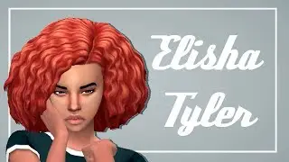 Elisha Tyler\\The Sims 4: Create a Sim