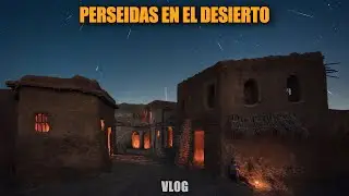Fotografiando las Perseidas en el desierto