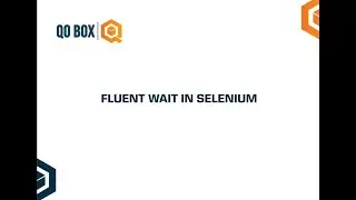 Fluent Wait in Selenium | QO-BOX