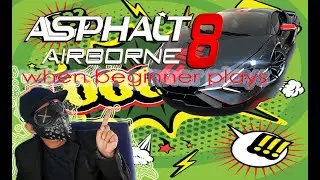asphalt 8 - when beginner play