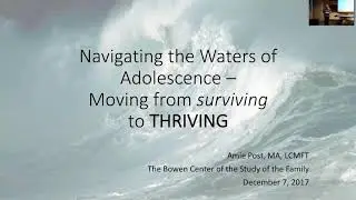 Navigating the Waters of Adolescence – Moving from Surviving to Thriving in the Education Experience