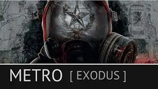 Прохождение Metro Exodus: [ Волга, мишка, Рыба-Кит ] 3 стрим