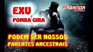 EXU OU POMBA GIRA PODE SER MEU PARENTE ANCESTRAL? #ensinamentos #umbanda #candomblé #axe #axé