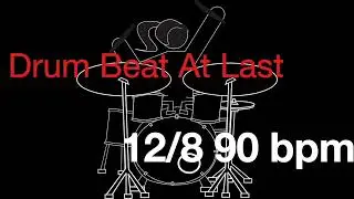 90 bpm 12/8 - Drum Beat - At Last