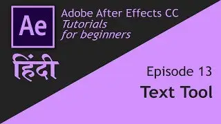 Adobe After Effects | Basic course | Episode 13 | Text tool in Hindi