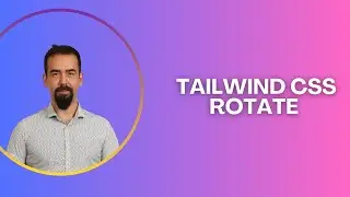 #26 Tailwind CSS Rotate Utilities | Rotate Elements Easily
