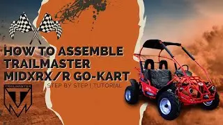How To Assemble TrailMaster Mid XRX/R Go-Kart | Tutorial