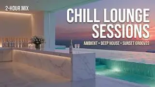 Smooth Chill Lounge Mix 2026 | Luxury Lounge Music And Sunset Chill Lounge For Relaxation