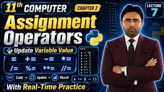 Assignment Operators | 11th Class Computer Science Chapter 2 Python Programming | Qais Ali Khan 