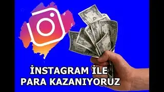 İNSTAGRAM İLE PARA KAZANMAK - HİLESİZ - PROGRAMSIZ