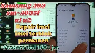 Repair IMEI Samsung A03 SM A035f U2 IMEI Permanent Block