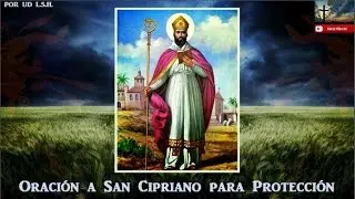 Oración a San Cipriano para Protección
