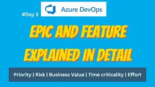3.What is Epic features in Azure DevOps | Agile | Priority | Time criticality | Business value| Risk