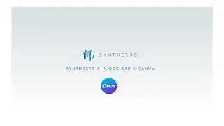 Synthesys AI Video x Canva App
